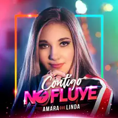 Contigo No Fluye (feat. Papá Eddi) - Single by Amara Que Linda album reviews, ratings, credits