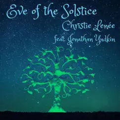 Eve of the Solstice (feat. Jonathan Yudkin) - Single by Christie Lenée album reviews, ratings, credits