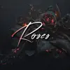 Roses - Single album lyrics, reviews, download