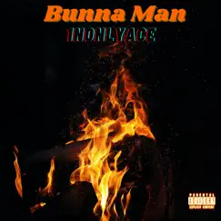 Bunna Man - Single by 1NOnlyAce album reviews, ratings, credits