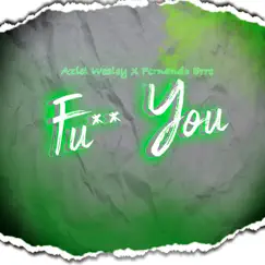 F**k You - Single by Aziel Wesley & Fernando Erre album reviews, ratings, credits