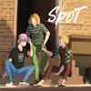 Spot - Single album lyrics, reviews, download