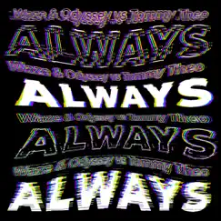 Always - Single by Waze & Odyssey & Tommy Theo album reviews, ratings, credits
