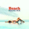 Beach House Mix: 2019 ChillOut House & Electro Music album lyrics, reviews, download