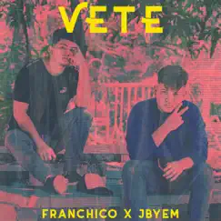 Vete (feat. Jbyem) Song Lyrics