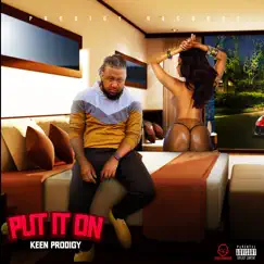 Put It On - Single by Keen Prodigy album reviews, ratings, credits