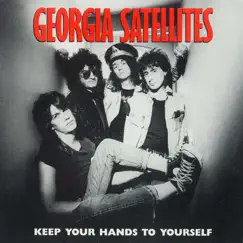 Keep Your Hands to Yourself / Can't Stand the Pain [Digital 45] - Single by The Georgia Satellites album reviews, ratings, credits
