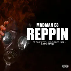 Reppin (feat. Sag Se7ven, King David, Murky Murk) - Single by Madman E3 album reviews, ratings, credits