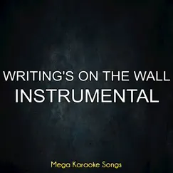 Writing's on the Wall (Instrumental) - Single by Mega Karaoke Songs album reviews, ratings, credits