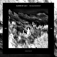 The Calm Water - Single by Eleven Of July album reviews, ratings, credits