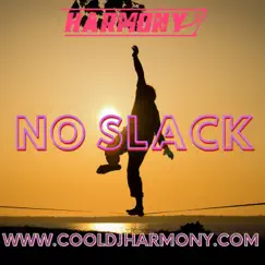 No Slack - Single by Cool DjHarmony' album reviews, ratings, credits