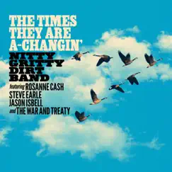The Times They Are a-Changin’ - Single (feat. Roseanne Cash, Steve Earle, Jason Isbell & The War and Treaty) - Single by Nitty Gritty Dirt Band album reviews, ratings, credits