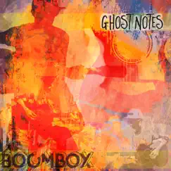 Ghost Notes by BoomBox album reviews, ratings, credits