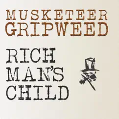 Rich Man's Child - Single by Musketeer Gripweed album reviews, ratings, credits