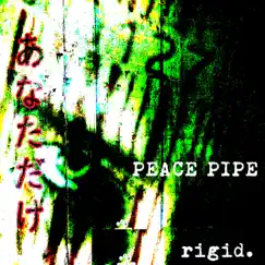 Rigid - Single by Peace Pipe album reviews, ratings, credits