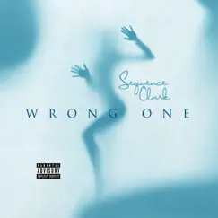 Wrong One - Single by SeQuence clark album reviews, ratings, credits
