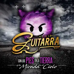 Con los Pies en La Tierra y la Mirada en el Cielo by El de La Guitarra album reviews, ratings, credits