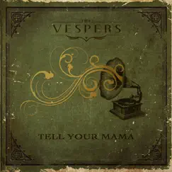 Tell Your Mama by The Vespers album reviews, ratings, credits