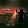 Shadow (feat. Calivania) - Single album lyrics, reviews, download