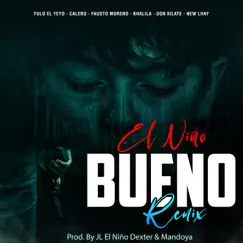 El Niño Bueno (Remix) [feat. Fulo el Yeyo, Calero & Fausto Moreno] - Single by New Lhay, Don Kilate & Khalila album reviews, ratings, credits