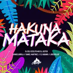 Hakuna Mataka (feat. Daniel Martinez, DJ Esli, DJ Jester, El Habano & José Dolche) - Single by Candela Music, Uzielito Mix & Chino El Gorila album reviews, ratings, credits