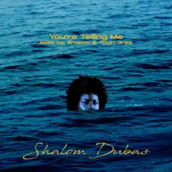 Mind Over Matter (You're Telling Me) - Single by Shalom Dubas album reviews, ratings, credits