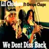 We Don't Diss Back (feat. GWAPO CHAPO) - Single album lyrics, reviews, download
