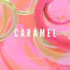 Caramel song lyrics