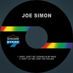Baby, Don't Be Looking In My Mind / Don't Let Me Lose the Feeling - Single by Joe Simon album reviews, ratings, credits