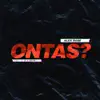 Ontas? - Single album lyrics, reviews, download