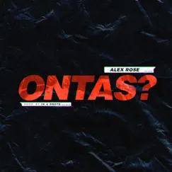 Ontas? - Single by Alex Rose album reviews, ratings, credits
