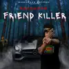Friend Killa (feat. Darkcharm) - Single album lyrics, reviews, download