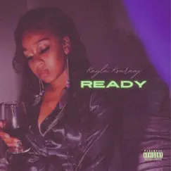 Ready - Single by Kayla Kouraaj album reviews, ratings, credits