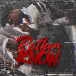 Rather Know - Single by LilRichiex2 album reviews, ratings, credits