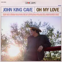 Oh My Love by John King Cave album reviews, ratings, credits