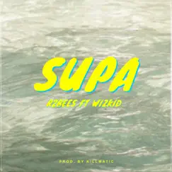 Supa (feat. Wizkid) - Single by R2Bees album reviews, ratings, credits
