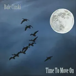 Time to Move On by Dale Cinski album reviews, ratings, credits