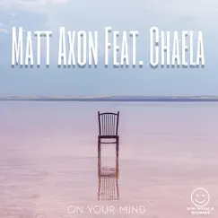 On Your Mind (feat. Chaela) [Extended Mix] Song Lyrics