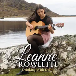 Drinking With Dolly - Single by Leanne Rowlette album reviews, ratings, credits