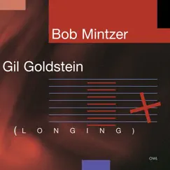 Longing by Bob Mintzer & Gil Goldstein album reviews, ratings, credits