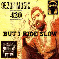 But I Ride - Single by Gezup Music album reviews, ratings, credits