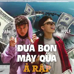 Đưa Bọn Mày Qua Ả Rập (feat. Lil Pabe) - Single by Wolf album reviews, ratings, credits