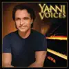 Yanni Voices (Deluxe Edition) album lyrics, reviews, download