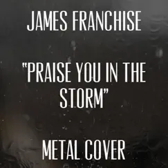 Praise You in the Storm Song Lyrics