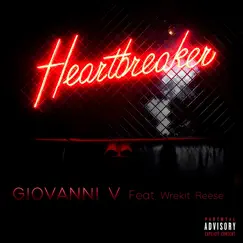 Heartbreaker (feat. Wrekit Reese) - Single by Giovanni V album reviews, ratings, credits