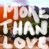 More Than Love - EP album lyrics, reviews, download