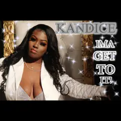 Intro (IMA GET TO IT) - Single by Kandice album reviews, ratings, credits