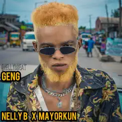 Geng (feat. Mayorkun) - Single by Nelly B album reviews, ratings, credits
