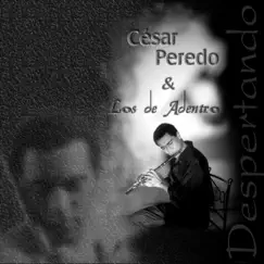 Despertando by Cesar Peredo & Los De Adentro album reviews, ratings, credits