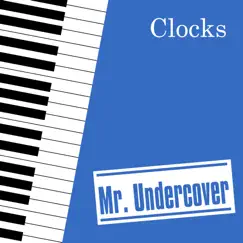 Clocks (Piano Instrumental) - Single by Mr Undercover album reviews, ratings, credits